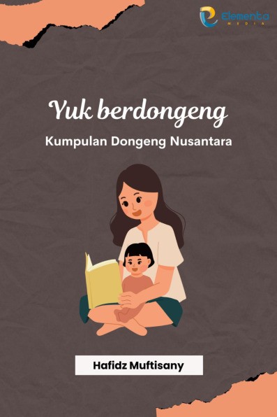 Yuk Berdongeng: Kumpulan Dongeng Nusantara